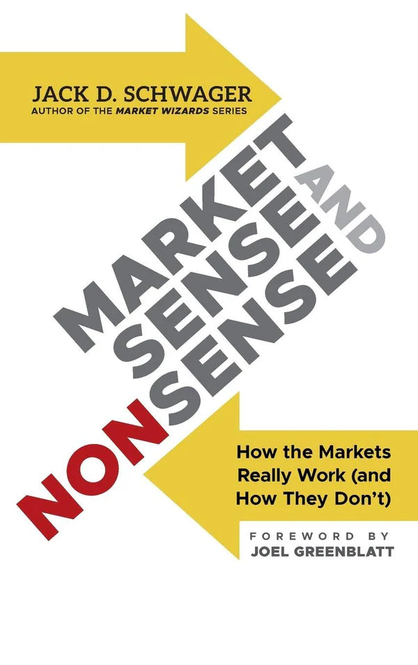 Market Sense and Nonsense: How the Markets Really Work (and How They Don't)