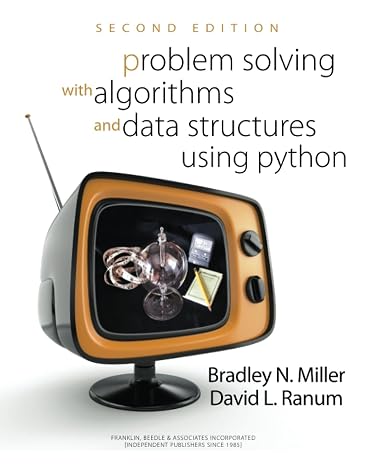 Problem Solving with Algorithms and Data Structures Using Python by Brad Miller & David Ranum