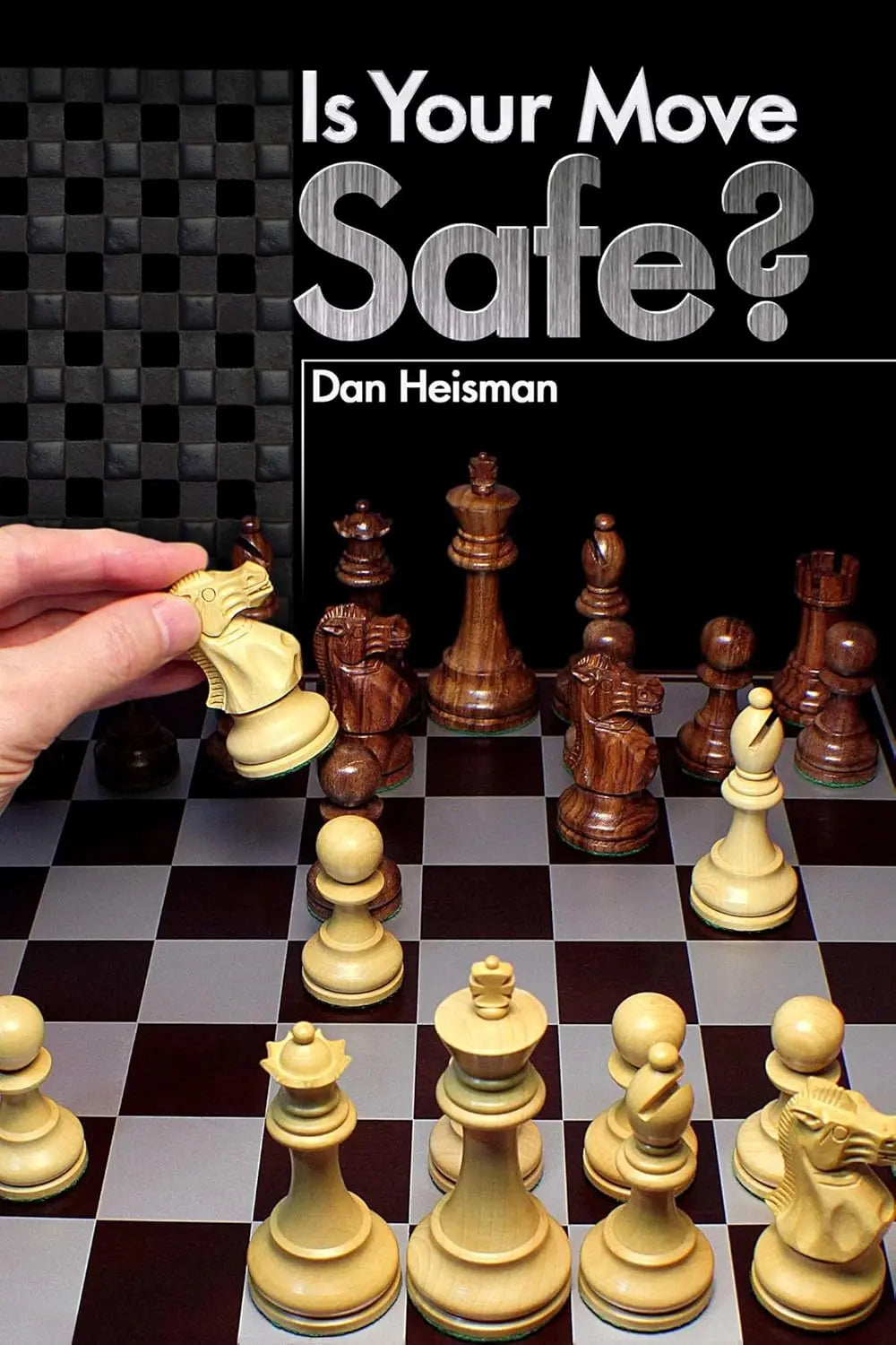 Is Your Move Safe? by Dan Heisman