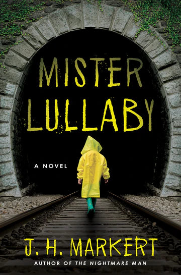 Mister Lullaby: A Novel Book by James Markert