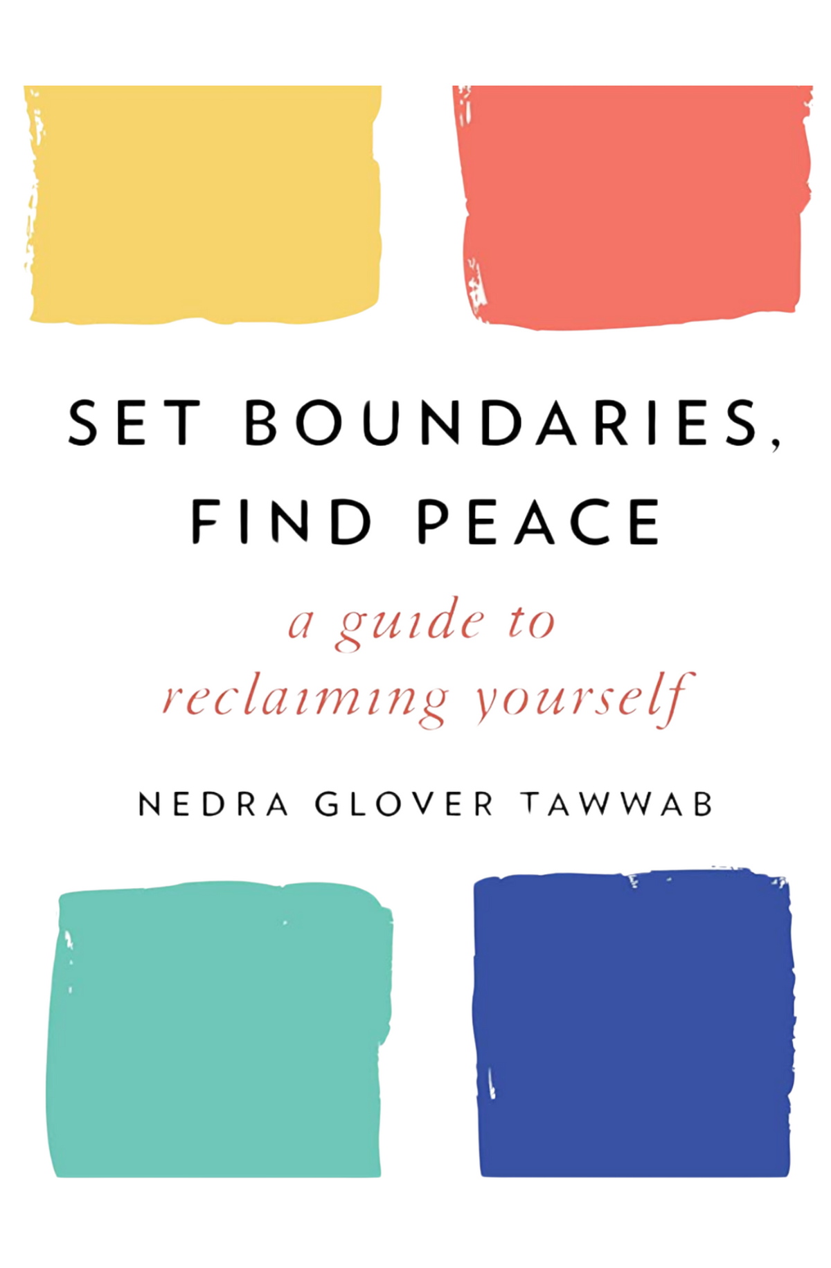 Set Boundaries, Find Peace: A Guide to Reclaiming Yourself Book by Nedra Glover Tawwab