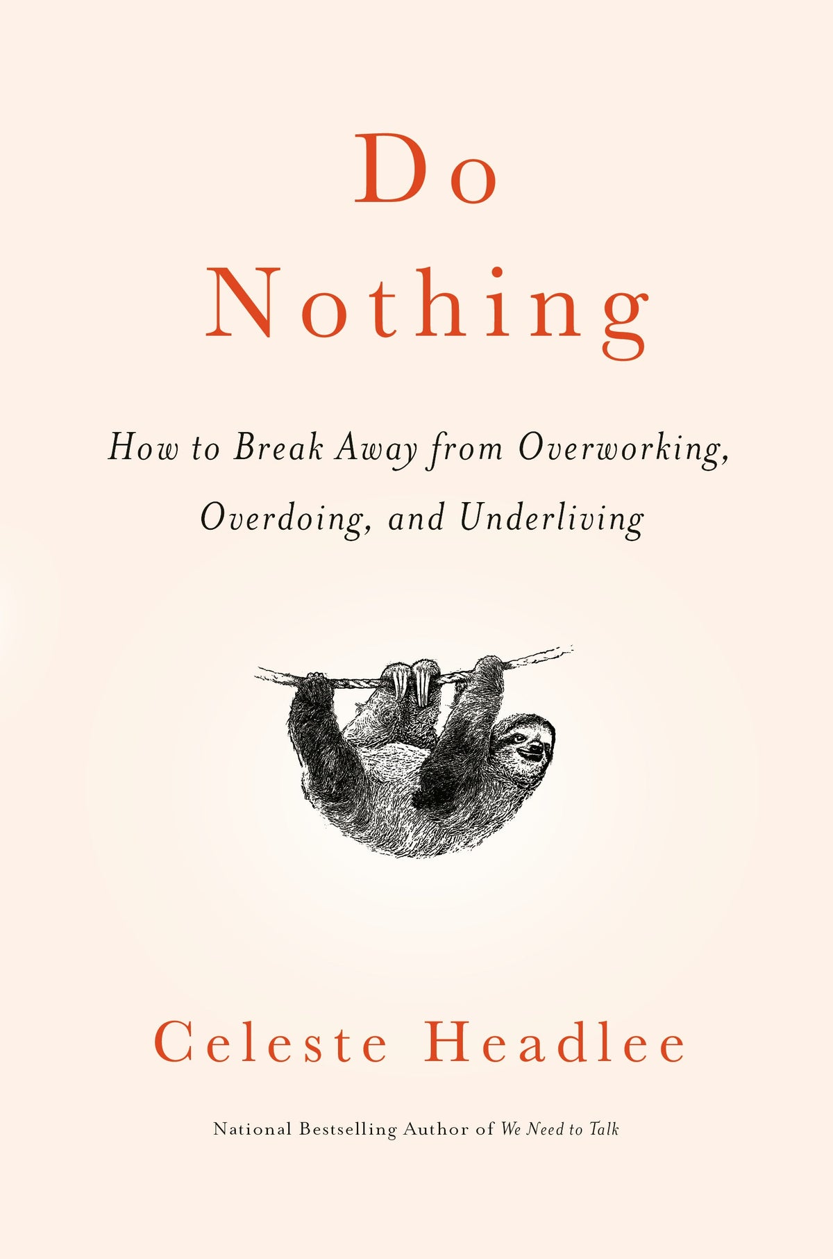 Do Nothing: How to Break Away from Overworking, Overdoing, and Underliving
Book by Celeste Headlee
