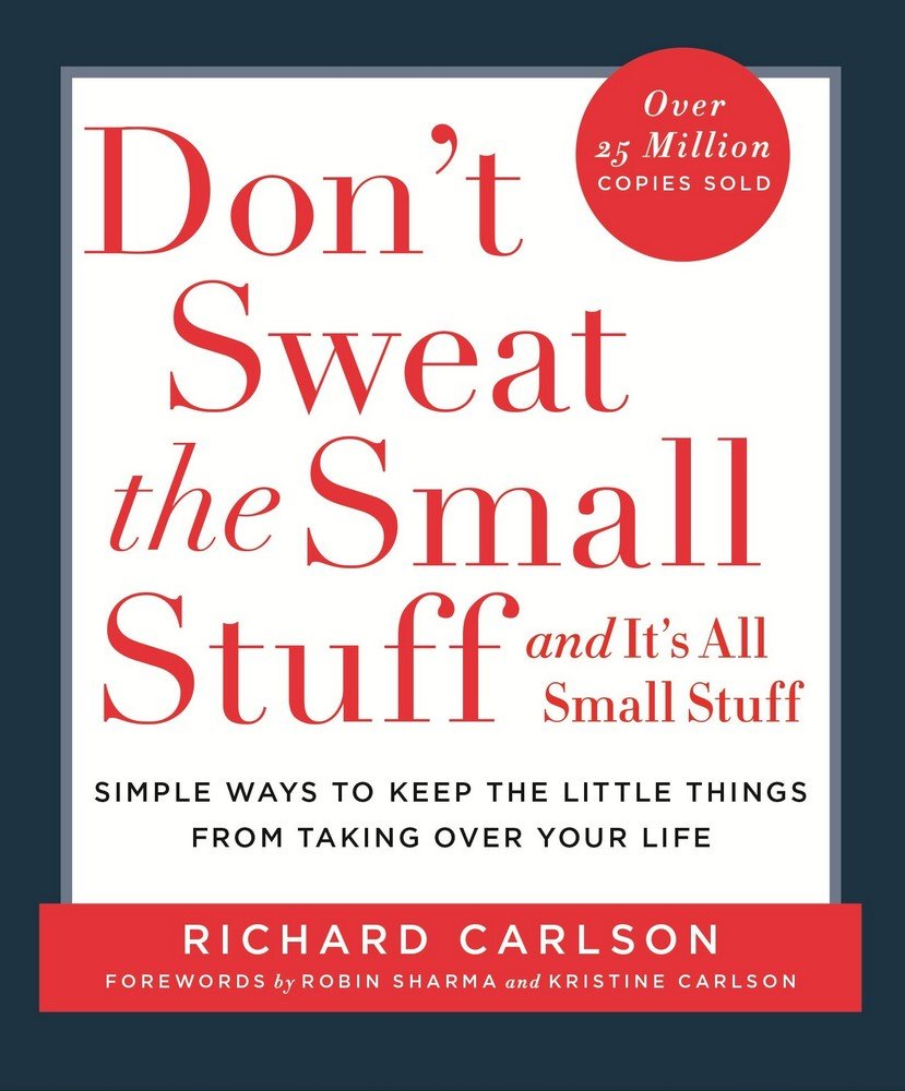 Don't Sweat the Small Stuff-- and It's All Small Stuff Book by Richard Carlson