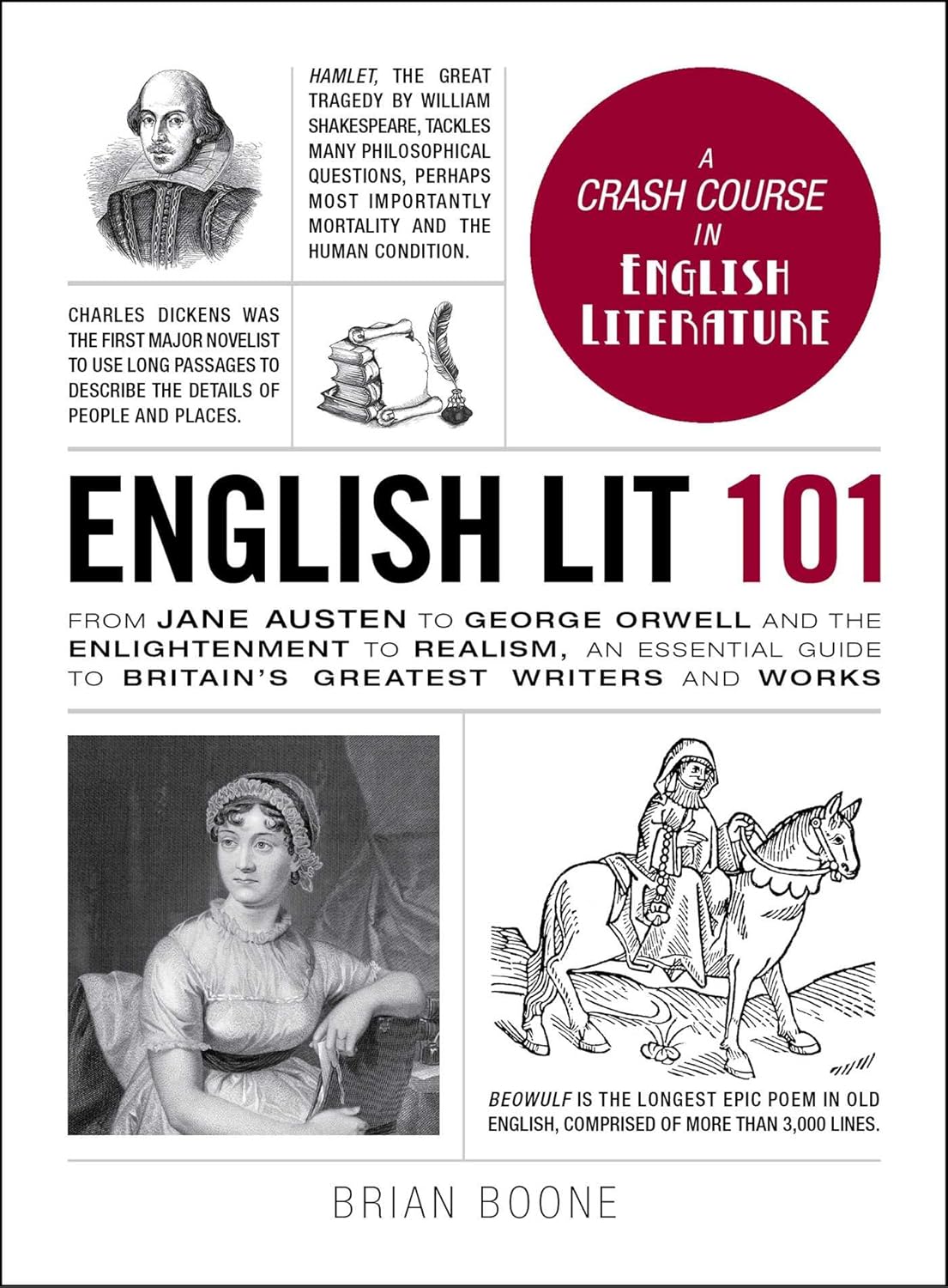 English Lit 101: From Jane Austen to George Orwell and the Enlightenment to Realism, an Essential Guide to Britain's Greatest Writers and Works Book by Boone Brian