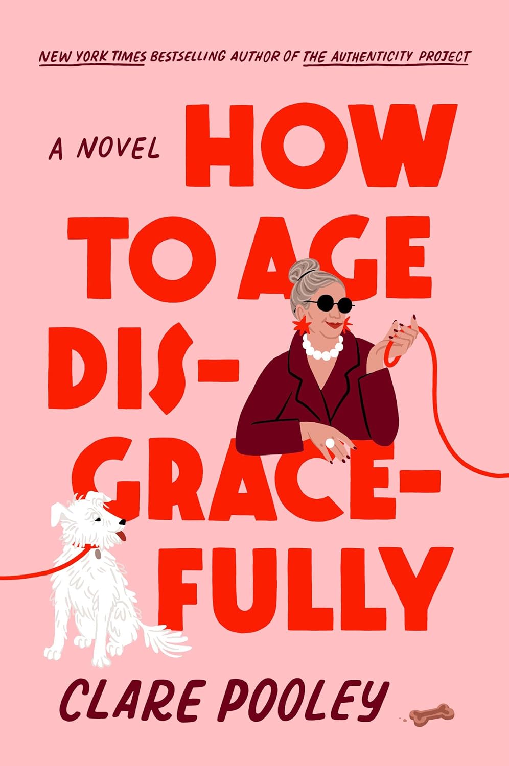 How to Age Disgracefully: A Novel Book by Clare Pooley