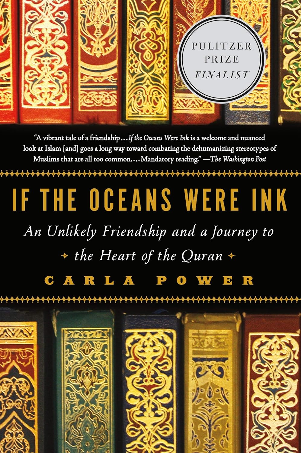If the Oceans Were Ink: An Unlikely Friendship and a Journey to the Heart of the Quran Book by Carla Power
