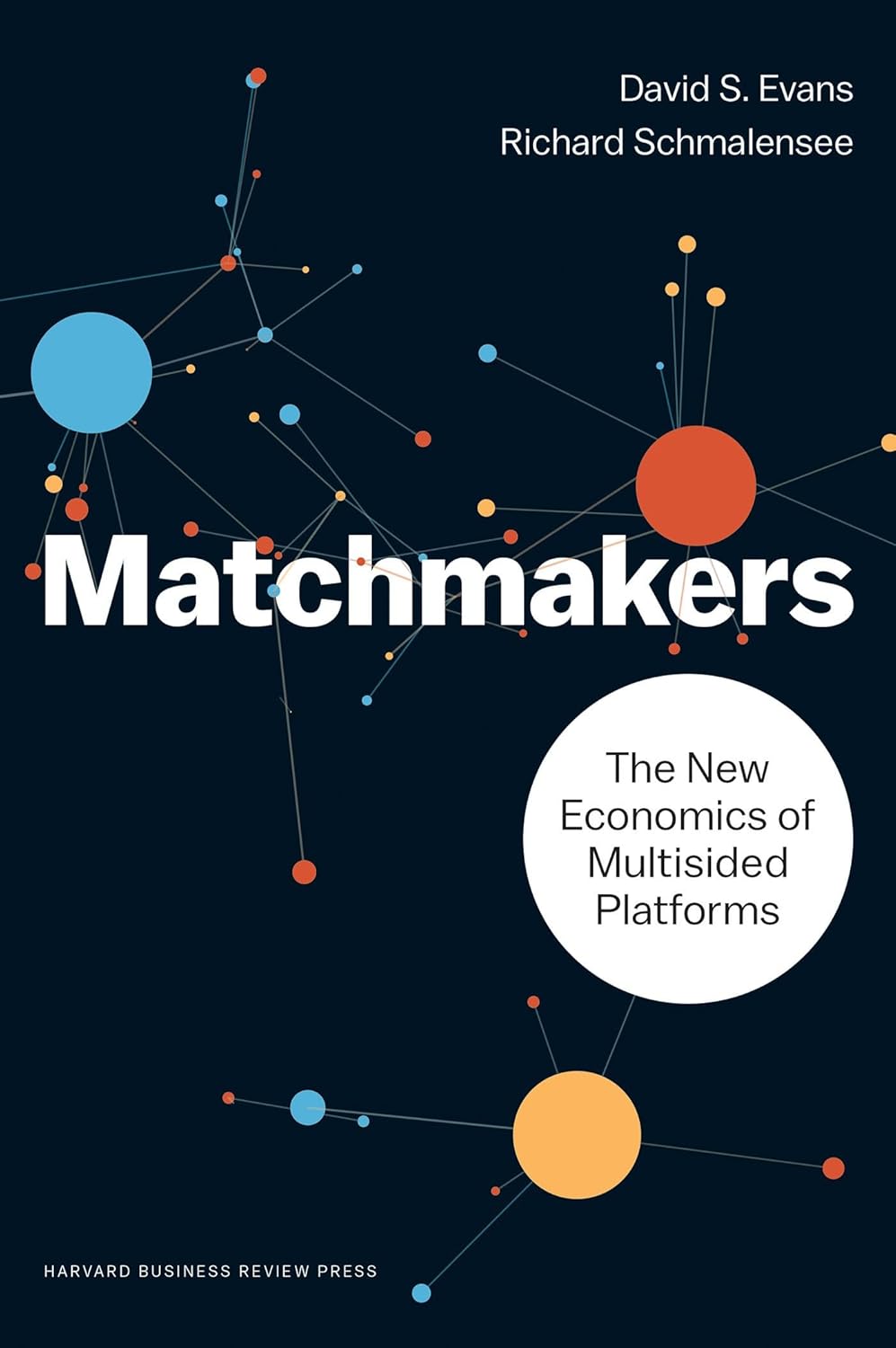 Matchmakers: The New Economics of Multisided Platforms Book by David S. Evans and Richard L. Schmalensee