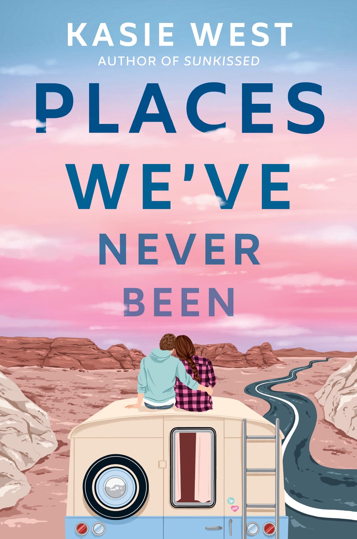 Places We've Never Been Book by Kasie West
