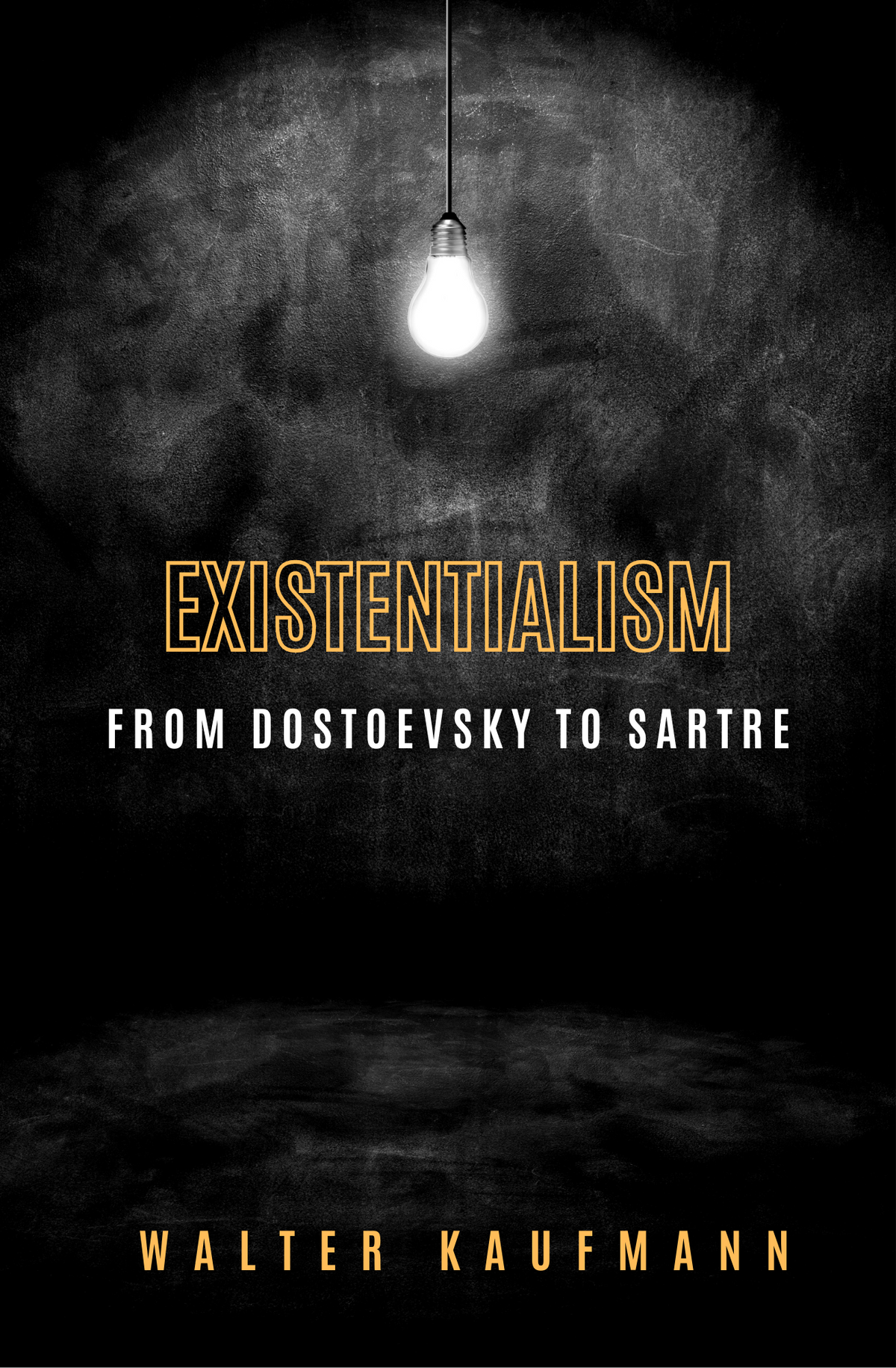 Existentialism from Dostoevsky to Sartre by Walter Kaufmann