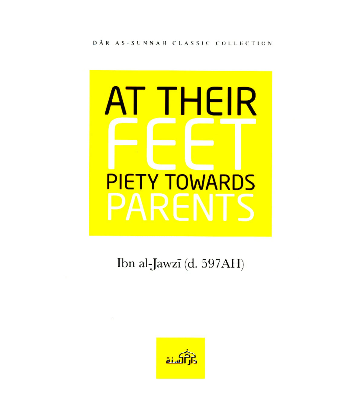 At Their Feet: Piety Towards Parents by Ibn al-Jawzī