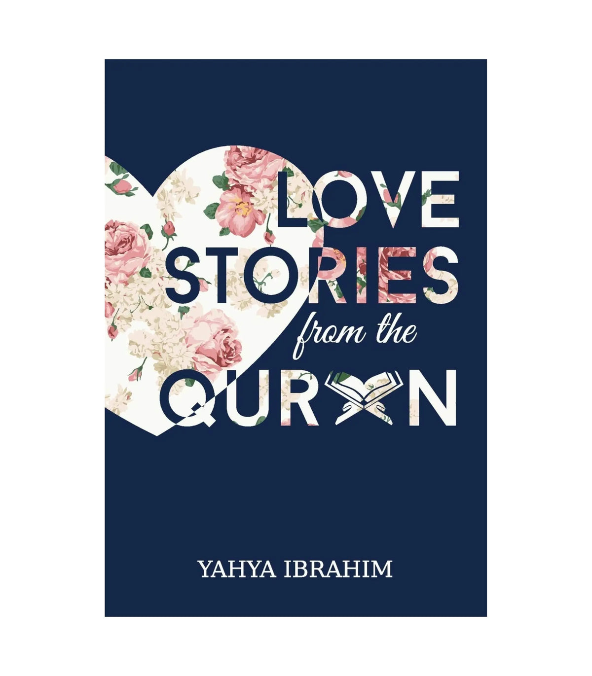 Love Stories from the Qur'an by Yahya Ibrahim