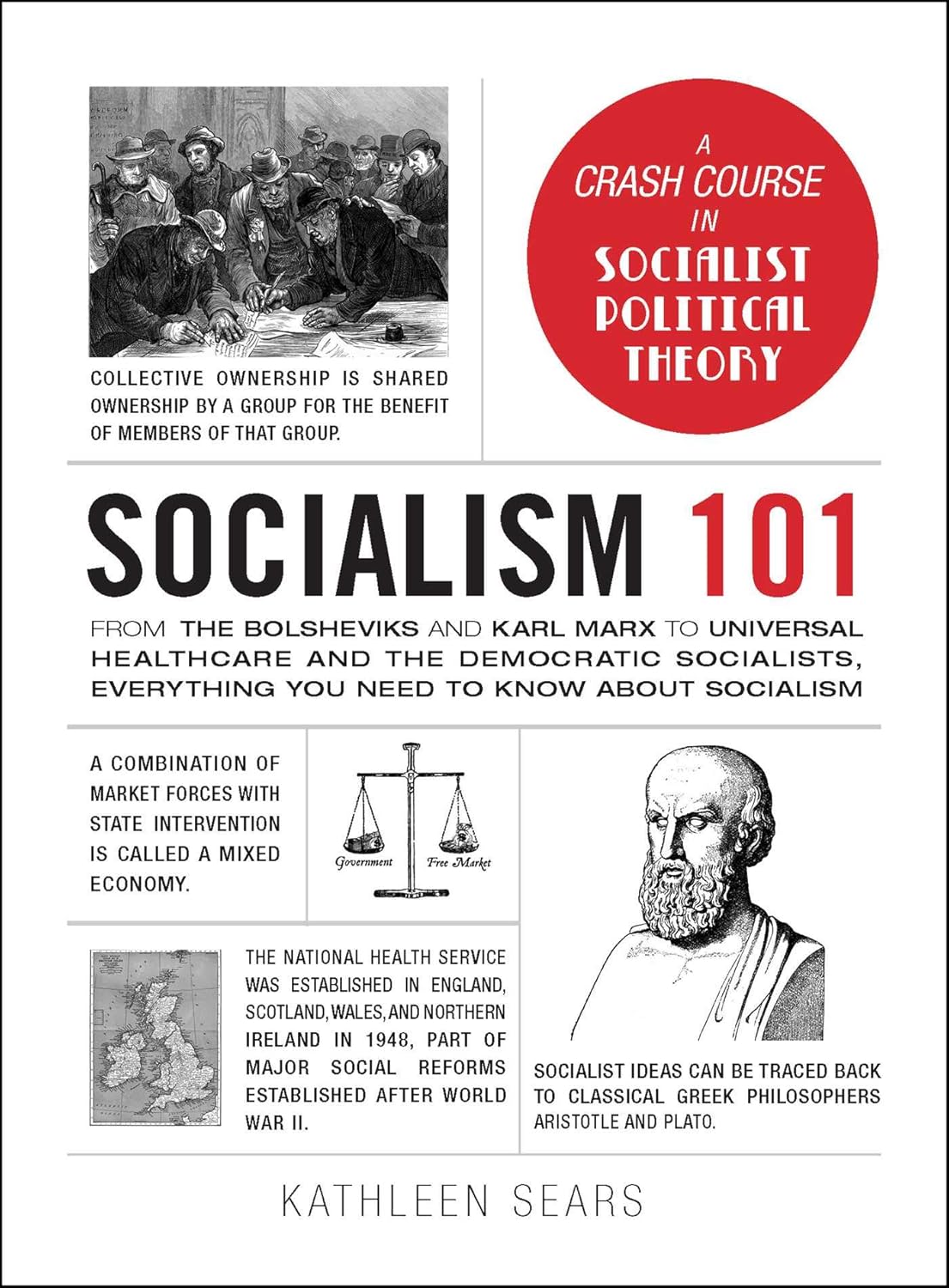 Socialism 101: From the Bolsheviks and Karl Marx to Universal Healthcare and the Democratic Socialists, Everything You Need to Know about Socialism by Kathleen Sears