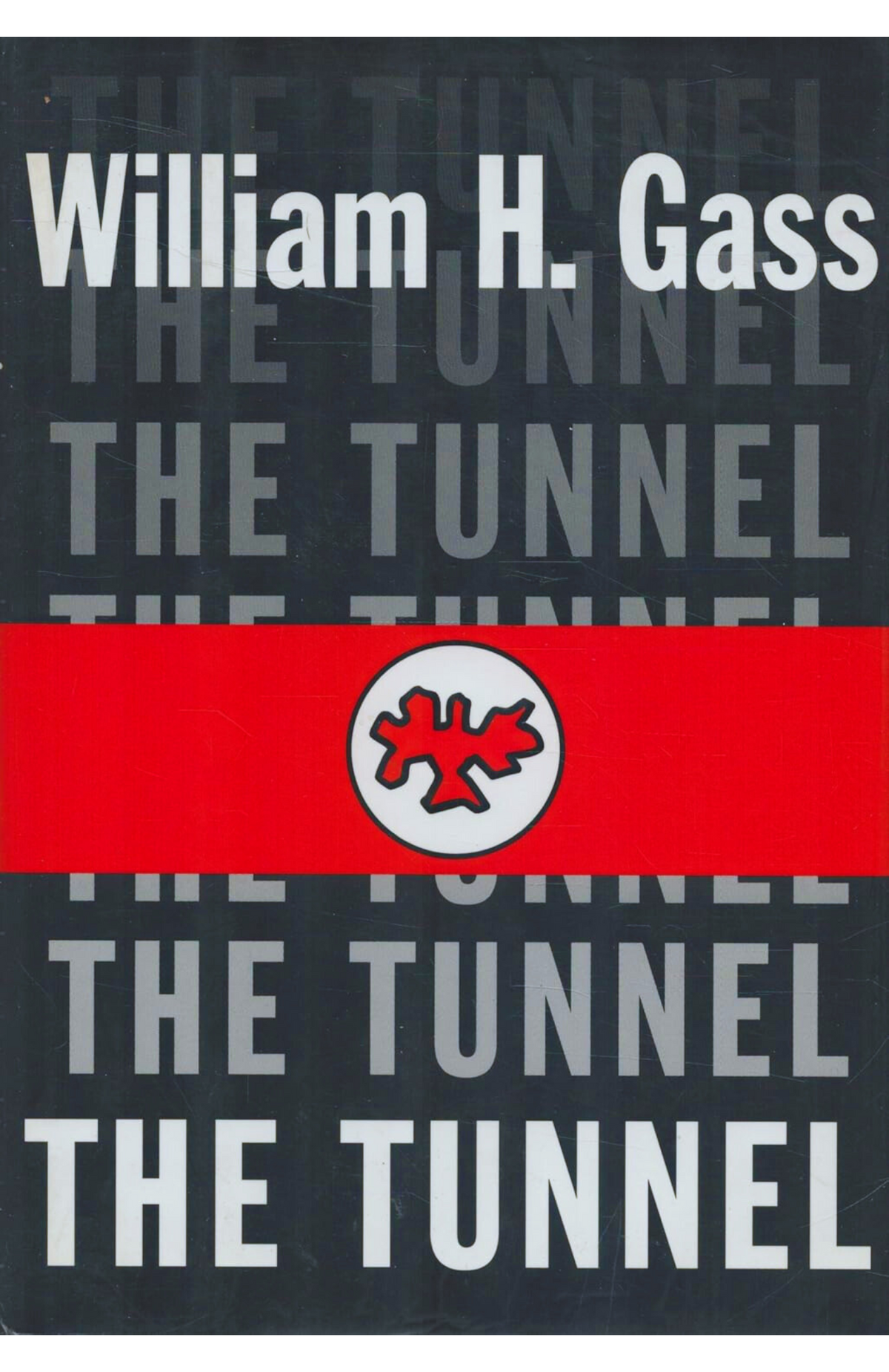 The Tunnel Novel by William H. Gass
