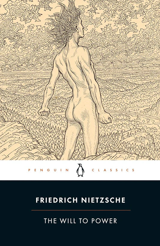 The Will to Power by Friedrich Nietzsche