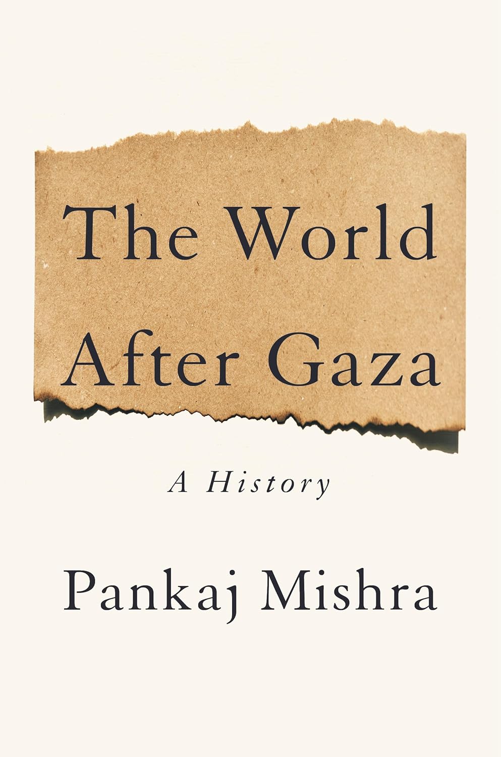 The World After Gaza: A History Book by Pankaj Mishra