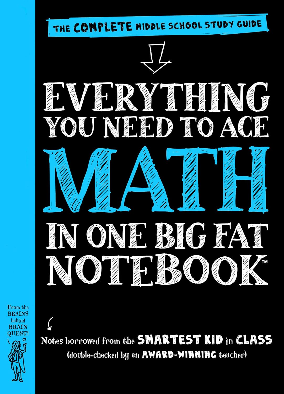 Everything You Need To Ace Math in One Big Fat Notebook: The Complete Middle School Study Guide (Big Fat Notebooks) by Workman Publishing, Ouida Newton