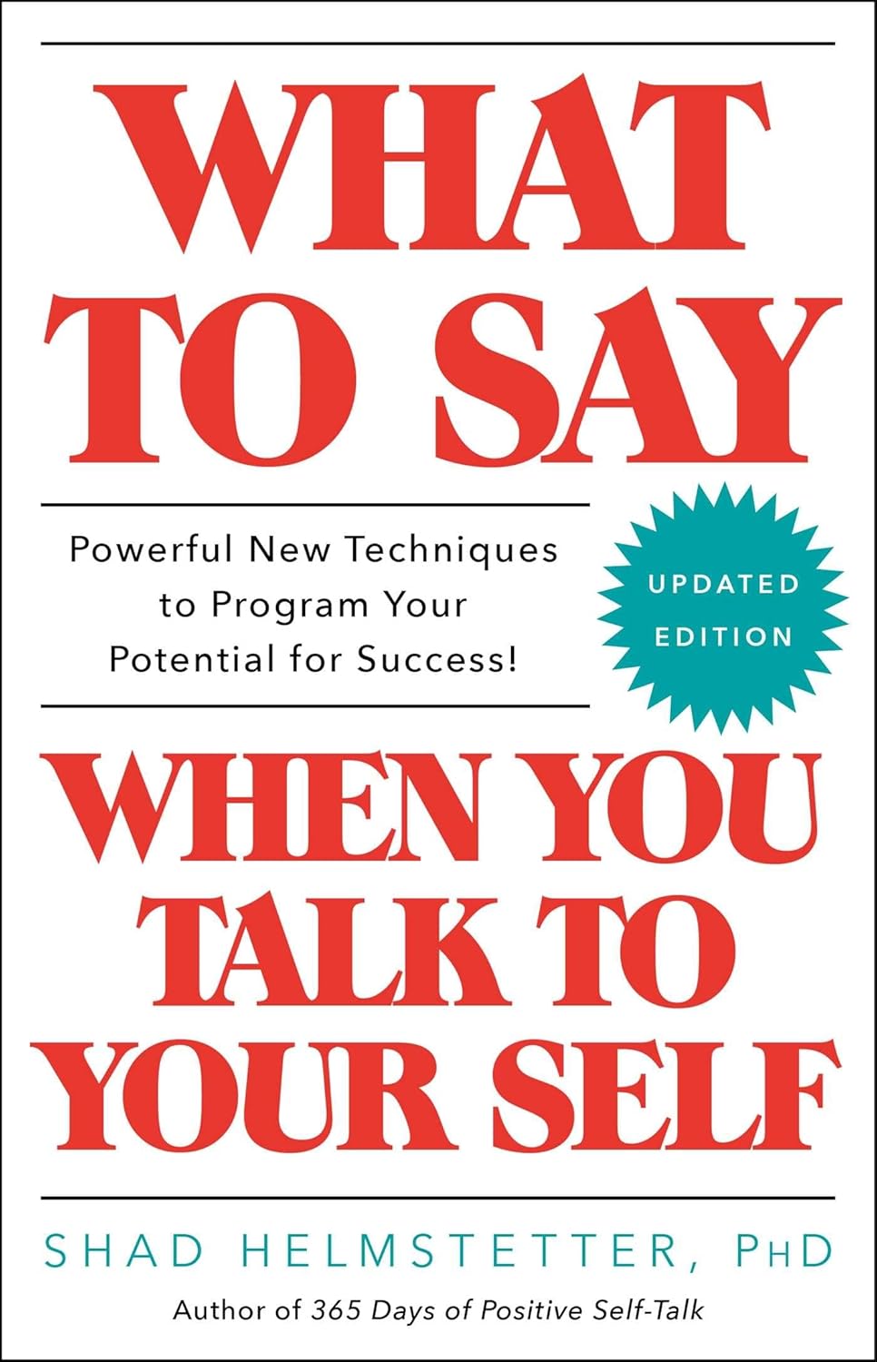 What to Say When You Talk to Yourself by Shad Helmstetter