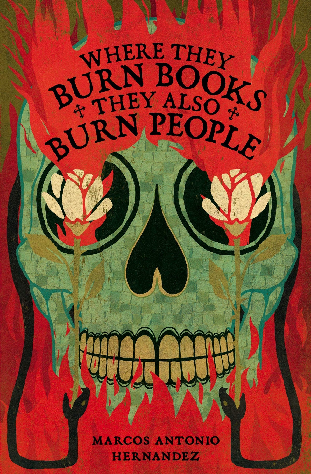 Where They Burn Books, They Also Burn People Book by MARCOS. ANTONIO HERNANDEZ