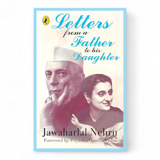 Letters from a Father to His Daughter by Jawaharlal Nehru
