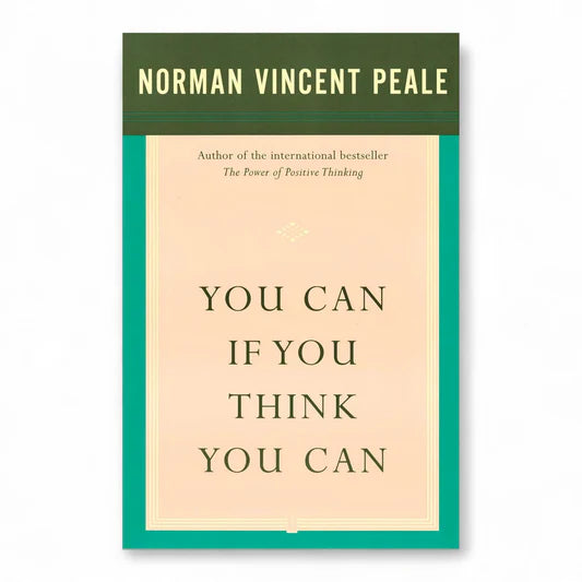 You Can If You Think You Can by Norman Vincent Peale