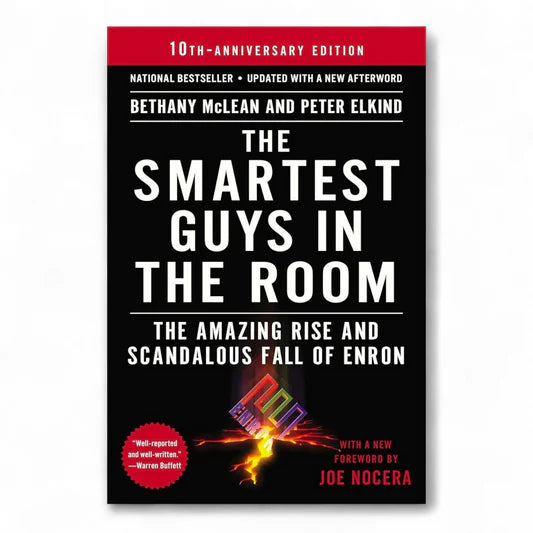 The Smartest Guys in the Room: The Amazing Rise and Scandalous Fall of Enron by Bethany McLean