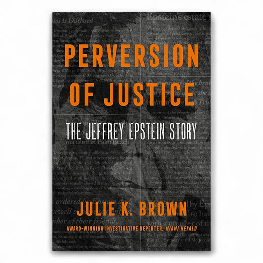 Perversion of Justice: The Jeffrey Epstein Story by Julie K. Brown
