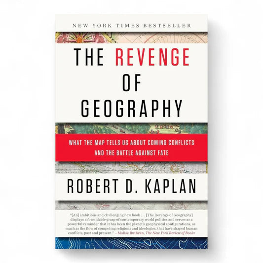 The Revenge of Geography by Robert D. Kaplan