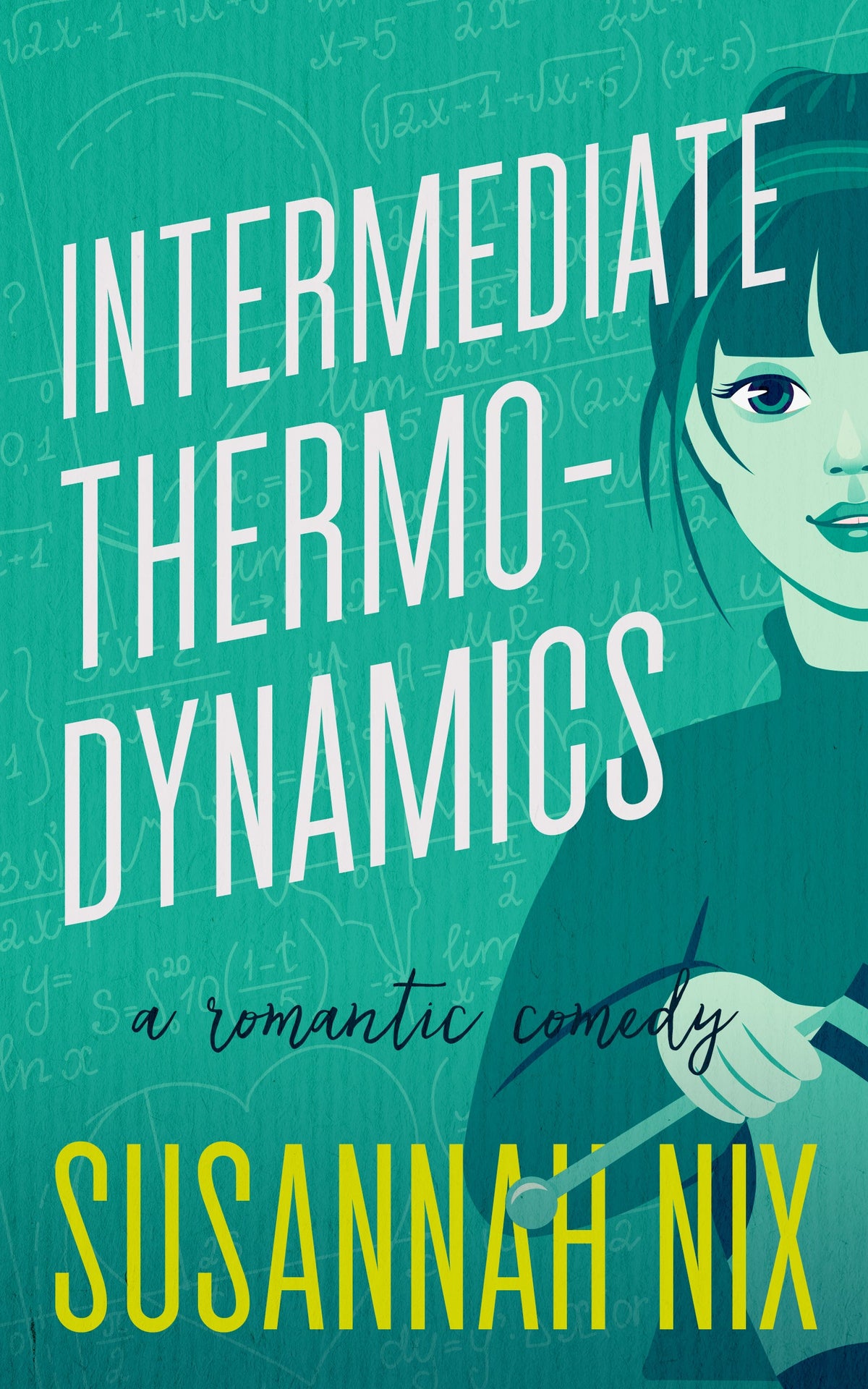 Intermediate Thermodynamics: A Romantic Comedy Book by Susannah Nix