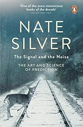 The Signal and the Noise by Nate Silver