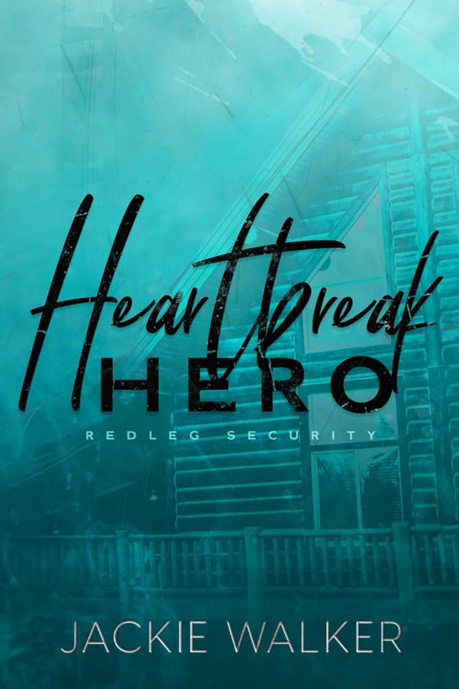 Heartbreak Hero: A Redleg Security Novel Book by JACKIE WALKER