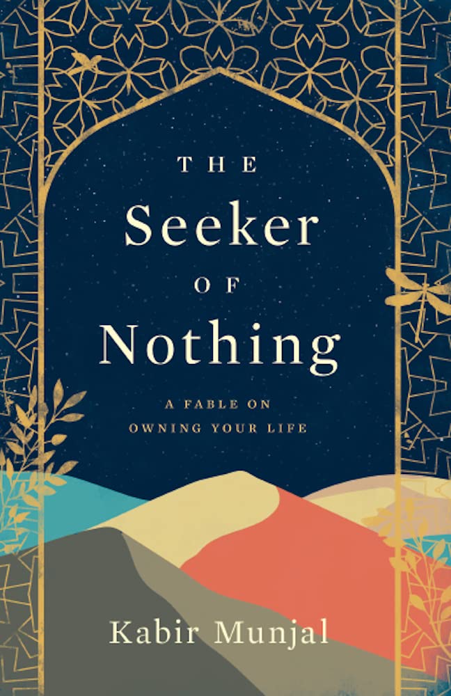 The Seeker of Nothing: A Fable on Owning Your Life Book by Kabir Munjal