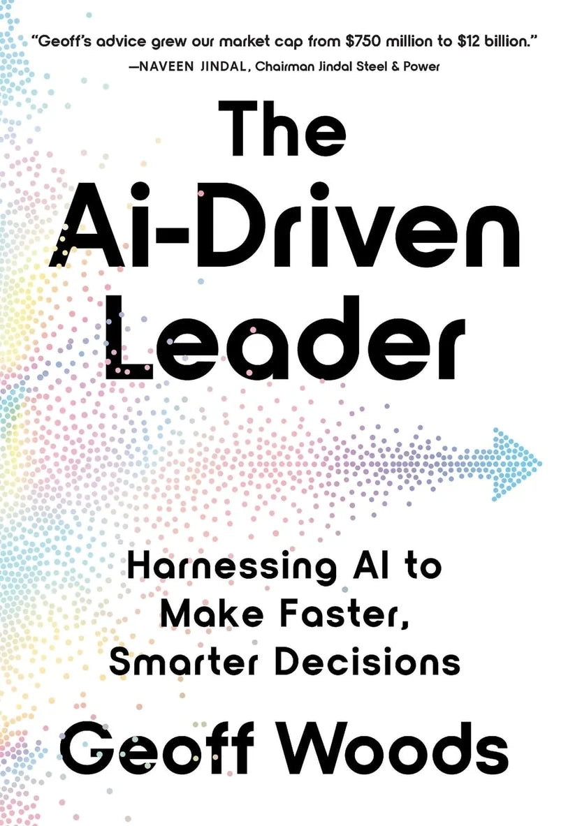 The AI-Driven Leader by Geoff Woods