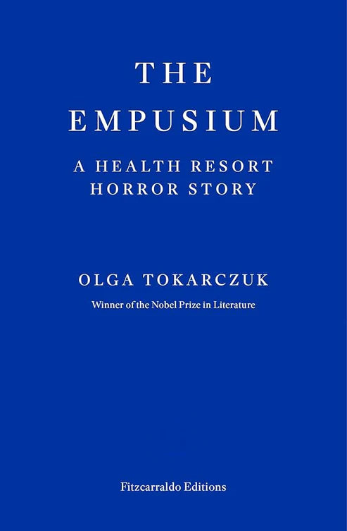 The Empusium: A Health Resort Horror Story by Olga Tokarczuk , Antonia Lloyd-Jones
