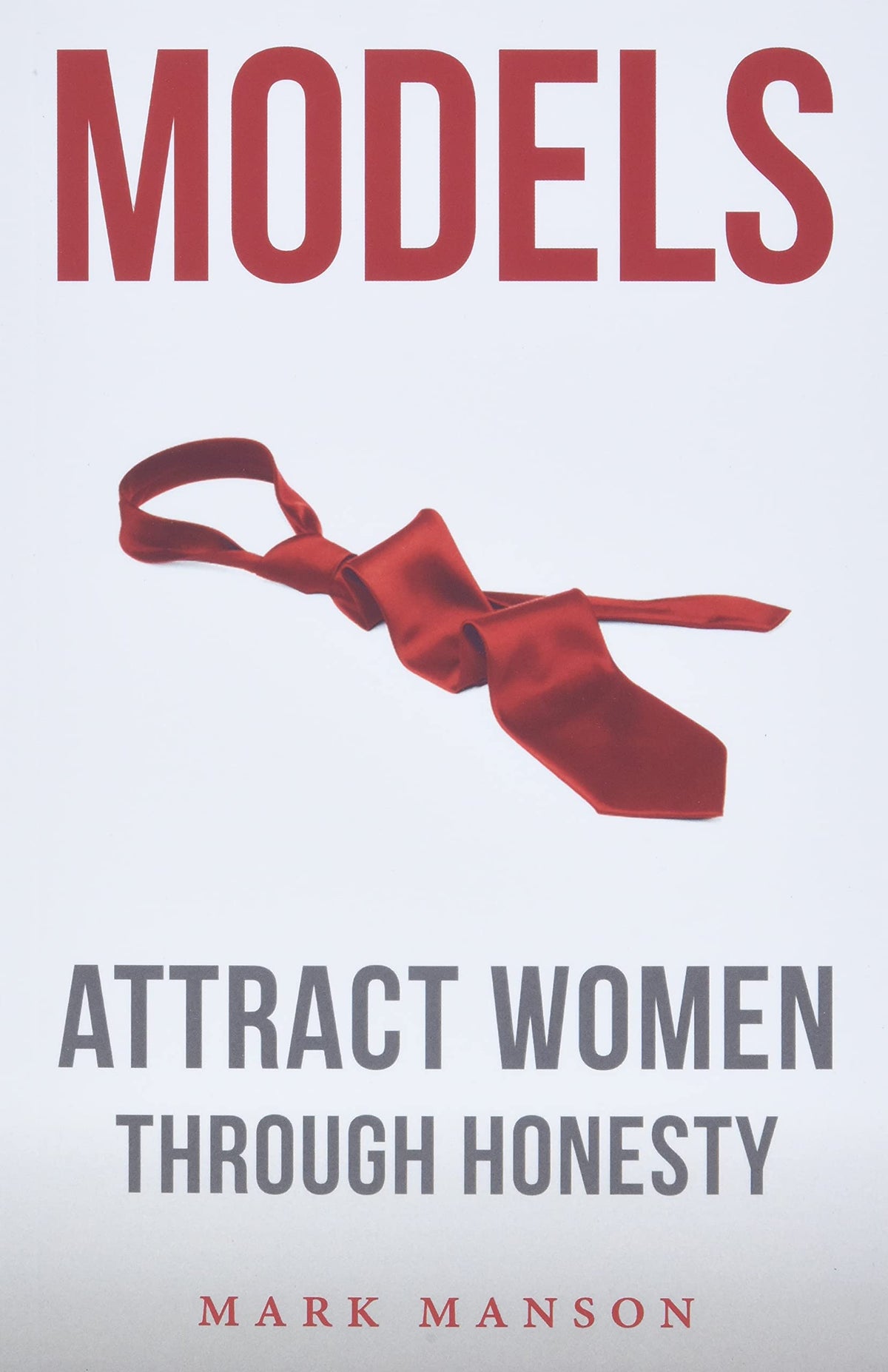 Models: Attract Women Through Honesty Book by Mark Manson