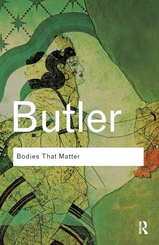 Bodies That Matter: On the Discursive Limits of Sex Book by Judith Butler