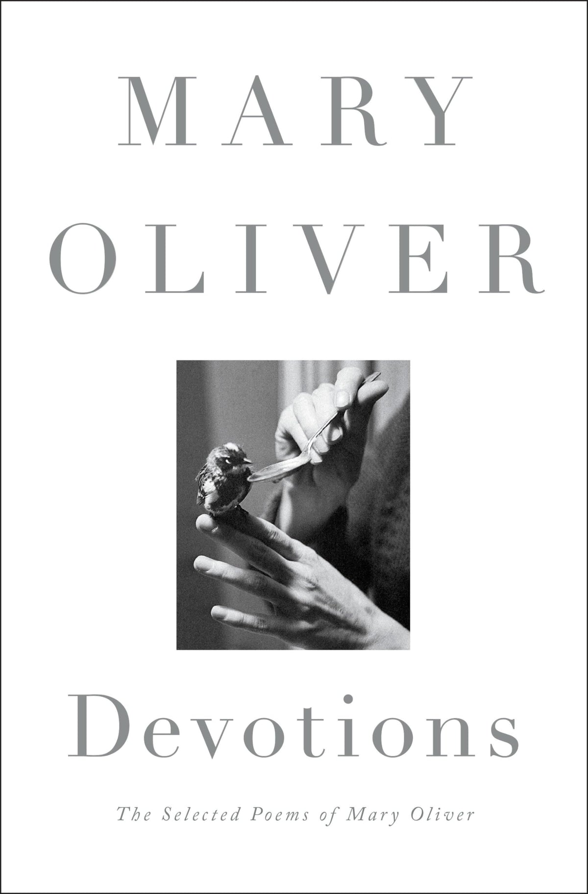 Devotions: The Selected Poems of Mary Oliver Book by Mary Oliver