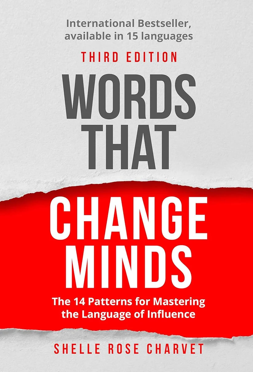 Words That Change Minds: The 14 Patterns for Mastering the Language of Influence By Shelle Rose Charvet