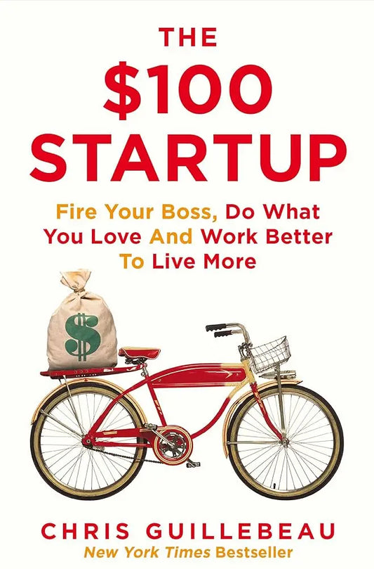 The $100 Startup Book by Chris Guillebeau