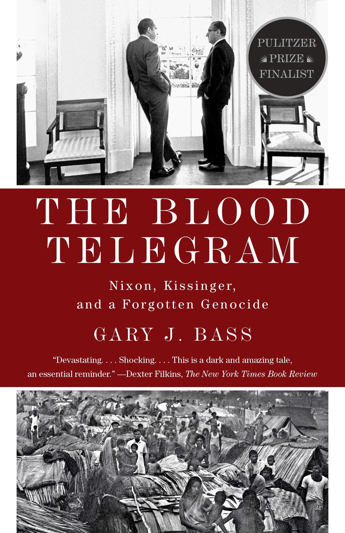 The Blood Telegram: Nixon, Kissinger and a Forgotten Genocide
Book by Gary J. Bass