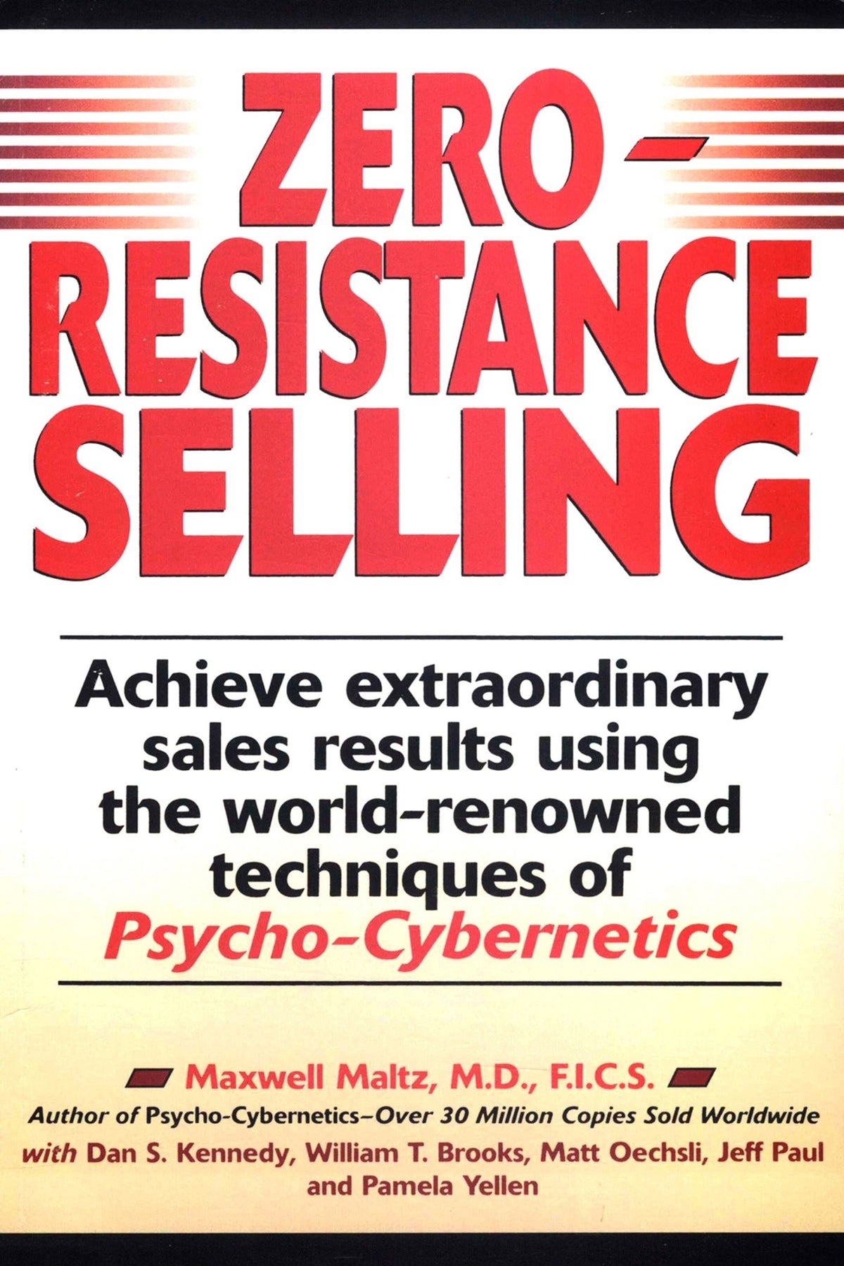 Zero-Resistance Selling: Achieve Extraordinary Sales Results Using World Renowned Techqs Psycho Cyberneti
Book by Maxwell Maltz