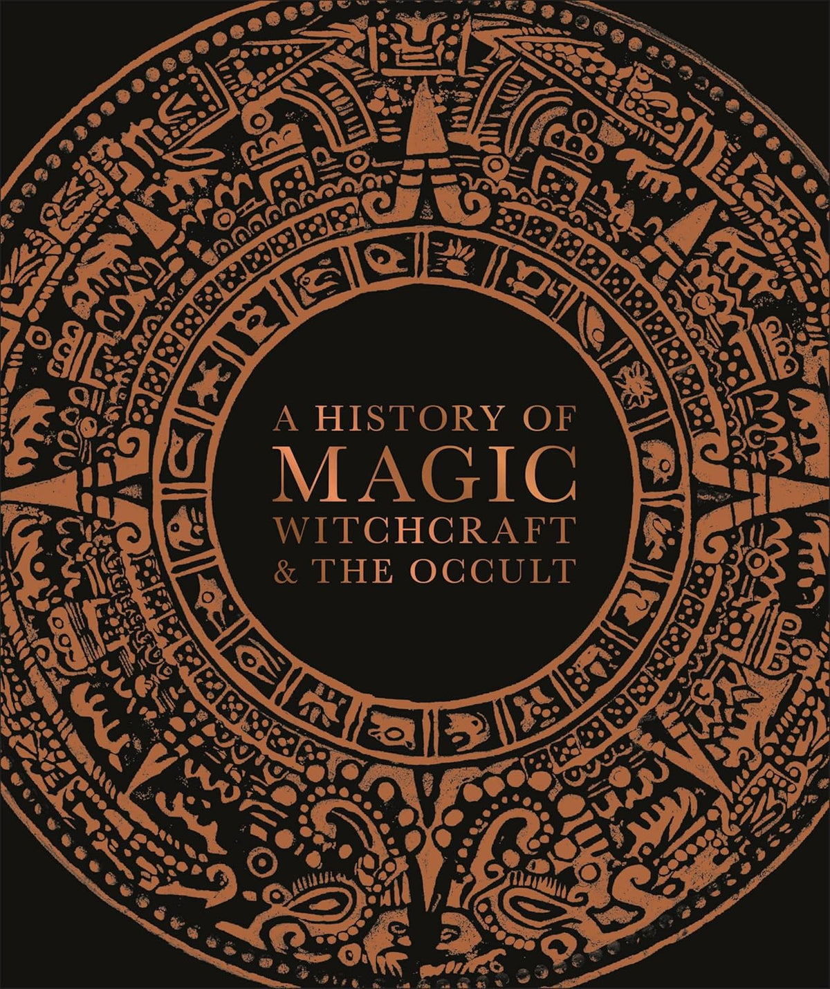 A History of Magic, Witchcraft, and the Occult by D.K. Publishing
