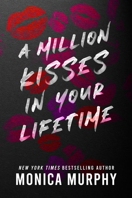 A Million Kisses In Your Lifetime Book by Monica Murphy