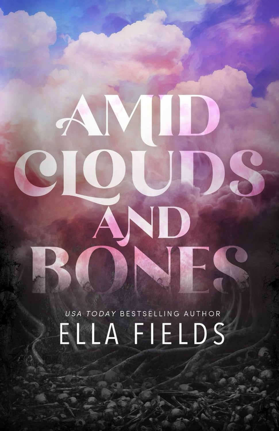 Amid Clouds and Bones Novel by Ella Fields