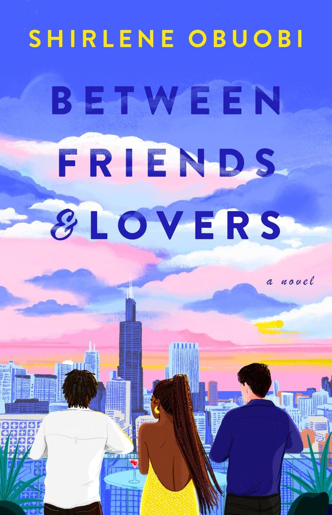Between Friends & Lovers: A Novel Book by Shirlene Obuobi