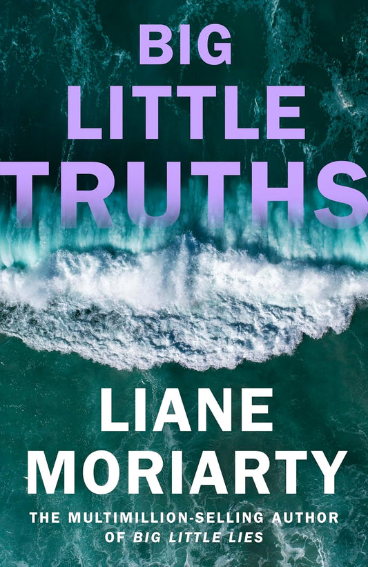 Big Little Truths (Big Little Lies, #2) by Liane Moriarty