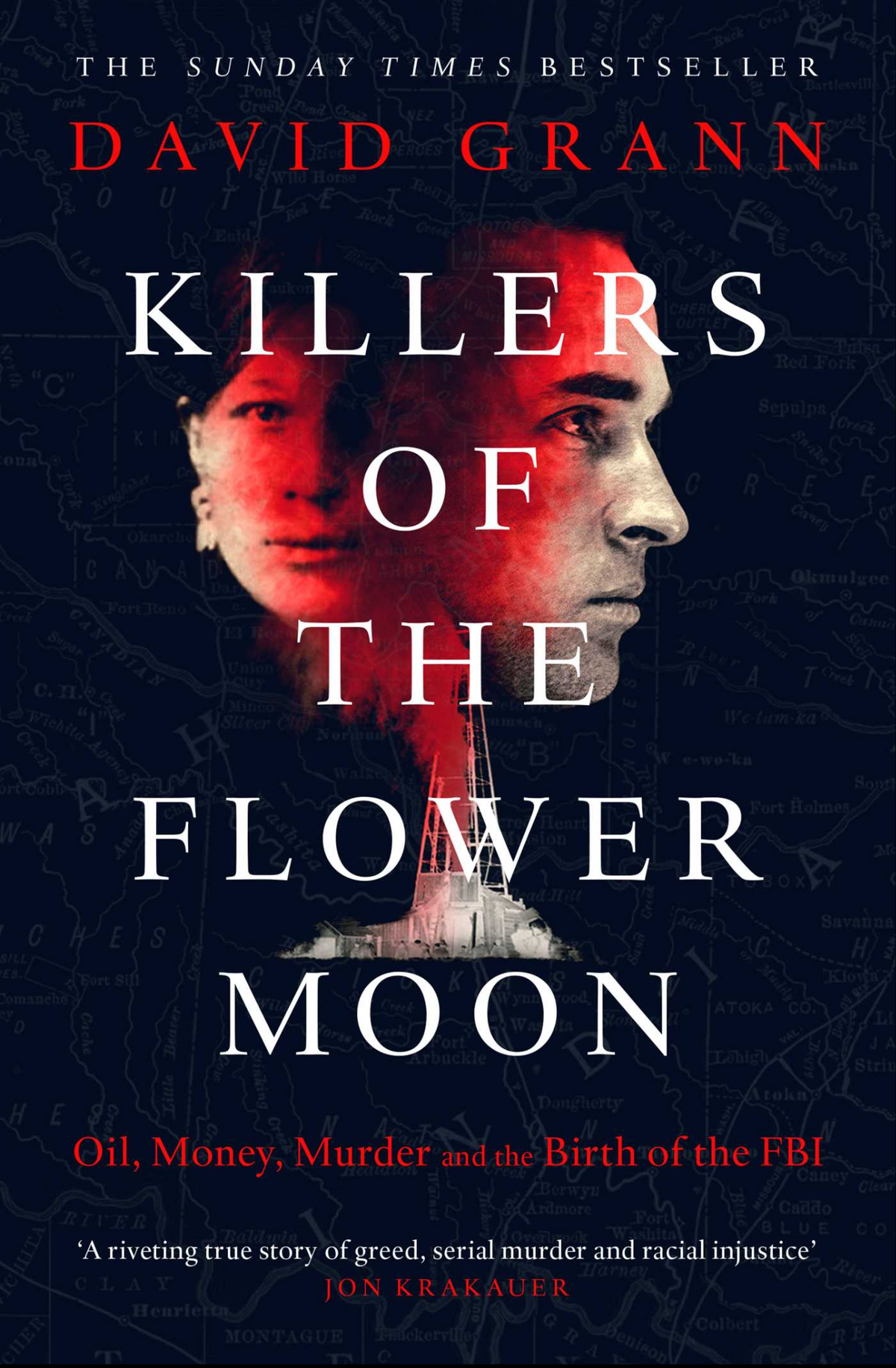 Killers of the Flower Moon: The Osage Murders and the Birth of the FBI by David Grann