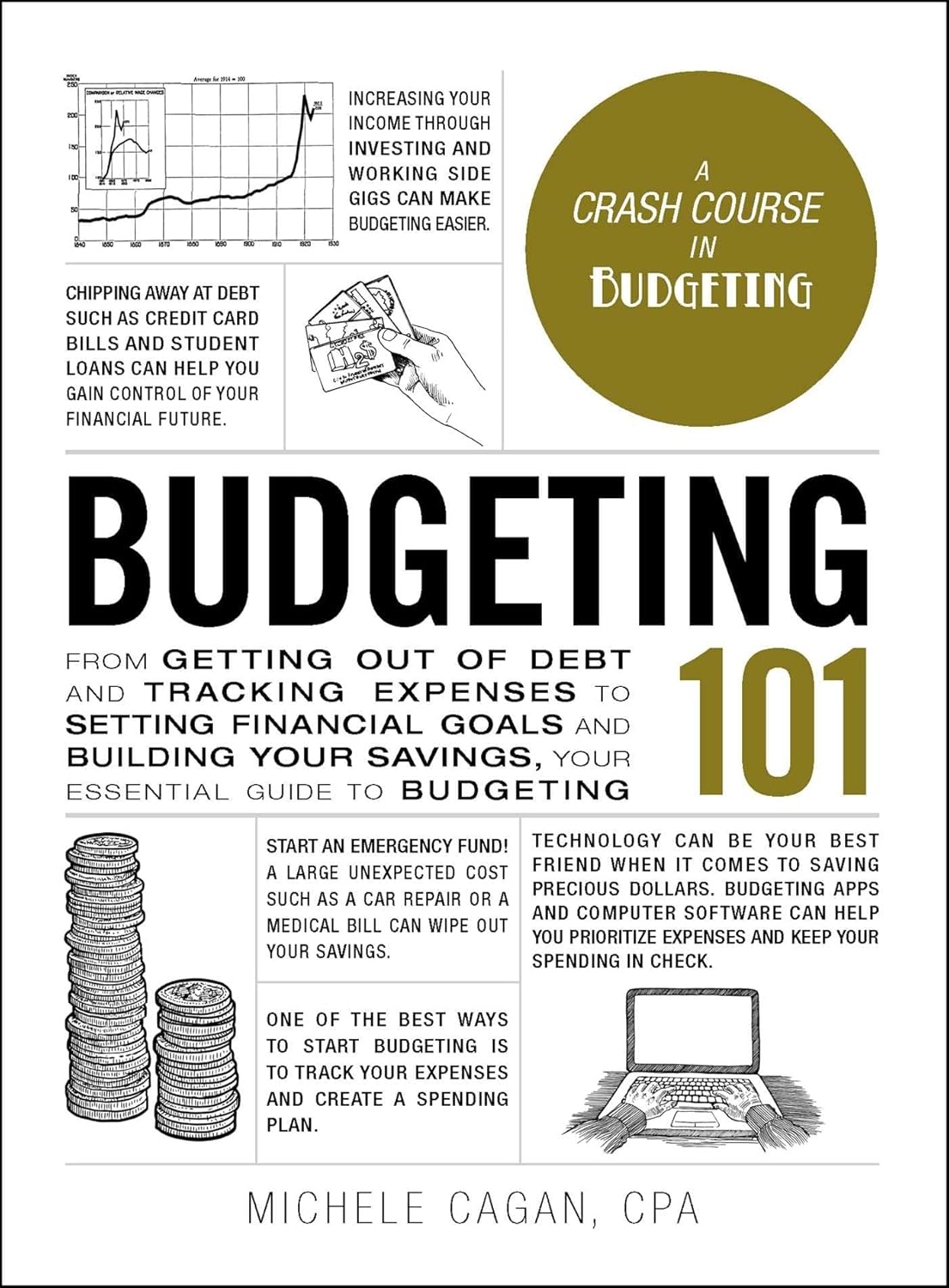 Budgeting 101: From Getting Out of Debt and Tracking Expenses to Setting Financial Goals and Building Your Savings, Your Essential Guide to Budgeting by Michele Cagan CPA