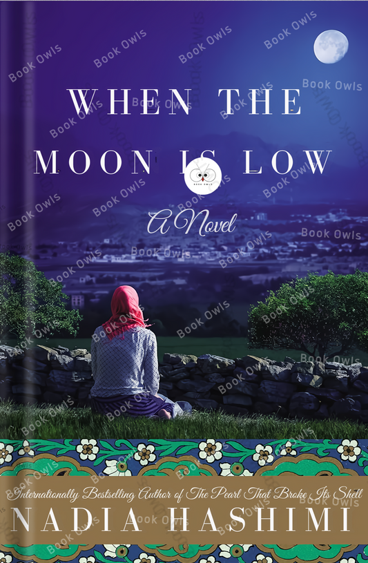 When the Moon Is Low Book by Nadia Hashimi