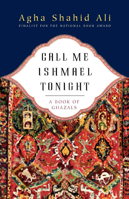 Call Me Ishmael Tonight Book by Agha Shahid Ali