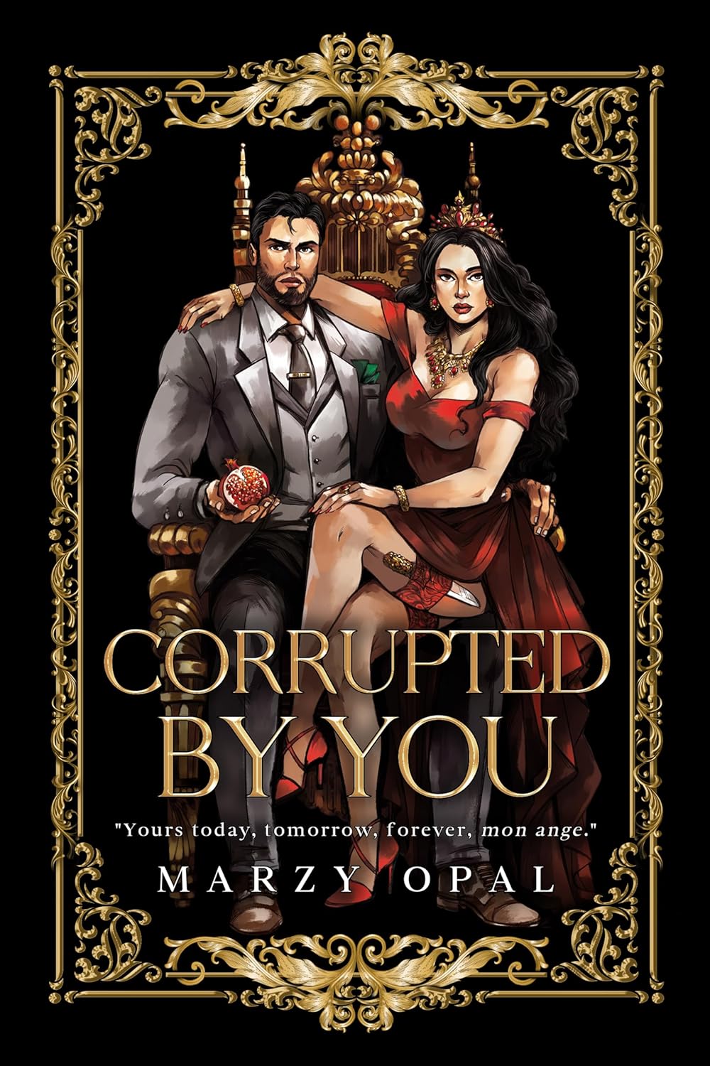Corrupted by You - An Arranged Marriage Romance (Sins of Montardor Book 2) by Marzy Opal